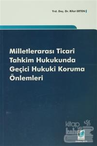 Milletlerarası Ticari Tahkim Hukukunda Geçici Hukuki Koruma Önlemleri