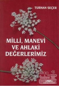 Milli, Manevi ve Ahlaki Değerlerimiz
