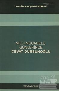 Milli Mücadele Günlerinde Cevat Dursunoğlu