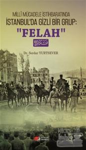 Milli Mücadele İstihbaratında İstanbul'da Gizli Bir Grup : Felah
