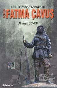 Milli Mücadele Kahramanı Dağ Köylü Fatma Çavuş