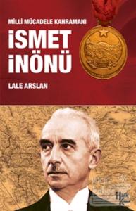 Milli Mücadele Kahramani İsmet İnönü