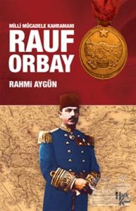Milli Mücadele Kahramanı Rauf Orbay