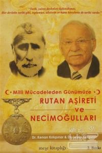 Milli Mücadeleden Günümüze Rutan Aşireti ve Necimoğulları