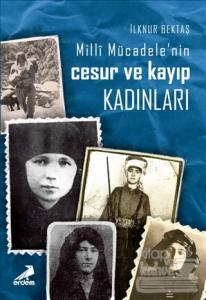 Milli Mücadele'nin Cesur ve Kayıp Kadınları