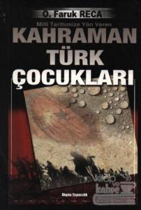 Milli Tarihimize Yön Veren Kahraman Türk Çocukları