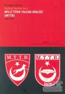 Milli Türk Talebe Birliği (MTTB) 1916 - 1980