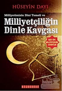 Milliyetimizin Dini Temeli ve Milliyetçiliğin Dinle Kavgası
