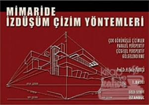 Mimaride İzdüşüm Çizim Yöntemleri