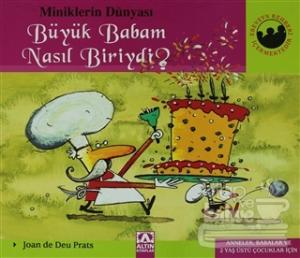 Miniklerin Dünyası: Büyük Babam Nasıl Biriydi? (Ciltli)