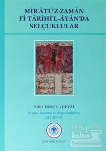 Mir'atü'z - Zaman Fi Tarihi'l - Ayan'da Selçuklular (Ciltli)