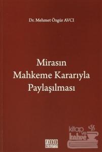 Mirasın Mahkeme Kararıyla Paylaşılması
