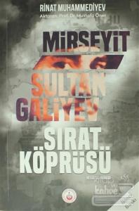 Mirseyit Sultan Galiyev: Sırat Köprüsü
