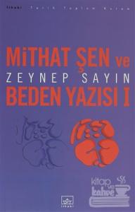Mithat Şen ve Beden Yazısı 1