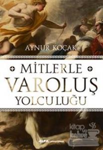 Mitlerle Varoluş Yolculuğu