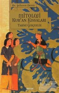 Mitoloji Kur'an Kıssaları ve Tarihi Gerçeklik