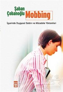 Mobbing İşyerinde Duygusal Saldırı ve Mücadele Yöntemleri