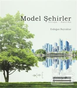 Model Şehirler : Avrupa - Amerika (Ciltli)