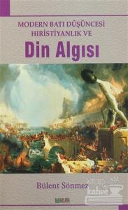 Modern Batı Düşüncesi Hıristiyanlık ve Din Algısı