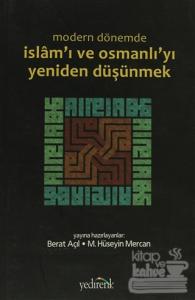 Modern Dönemde İslam'ı ve Osmanlı'yı Yeniden Düşünmek