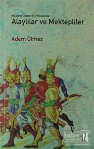 Modern Osmanlı Ordusunda Alaylılar ve Mektepliler