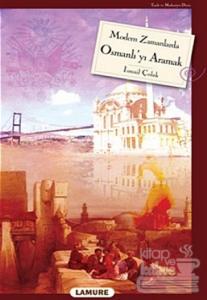 Modern Zamanlarda Osmanlı'yı Aramak