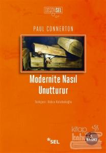 Modernite Nasıl Unutturur