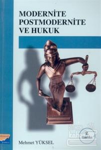 Modernite Postmodernite ve Hukuk