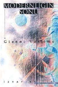 Modernliğin Sonu Postmodern Kültürde Nihilizm ve Hermenötik