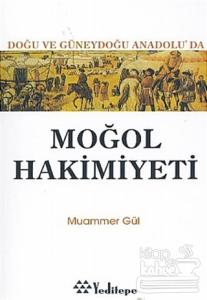Moğol Hakimiyeti Doğu ve Güneydoğu Anadolu'da