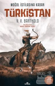 Moğol İstilasına Kadar : Türkistan (Ciltli)