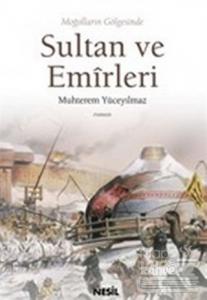 Moğolların Gölgesinde  Sultan ve Emirleri
