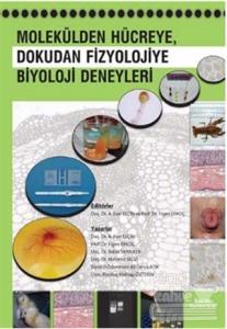 Molekülden Hücreye, Dokudan Fizyolojiye Biyoloji Deneyleri