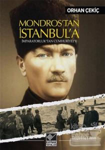 Mondros'tan İstanbul'a İmparatorluk'tan Cumhuriyet'e