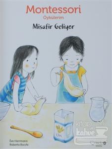 Montessori Öykülerim - Misafir Geliyor (Ciltli)