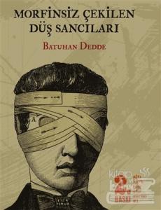 Morfinsiz Çekilen Düş Sancıları