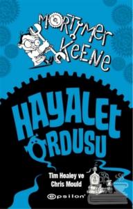 Mortimer Keene: Hayalet Ordusu (Ciltli)