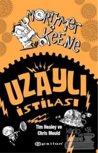 Mortimer Keene: Uzaylı İstilası (Ciltli)