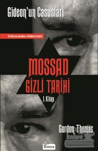 Mossad Gizli Tarihi: Gideon'un Casusları 1. Kitap
