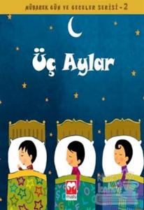 Mübarek Gün ve Geceler Serisi 2: Üç Aylar