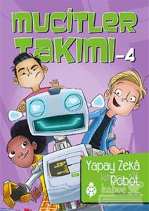 Mucitler Takımı 4: Yapay Zeka Robot