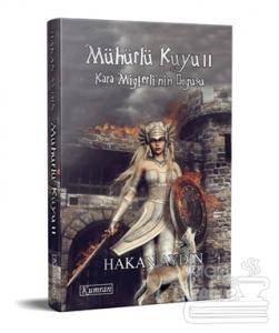 Mühürlü Kuyu 2 - Kara Miğferli'nin Doğuşu