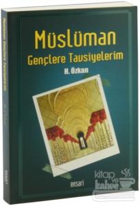 Müslüman Gençlere Tavsiyelerim