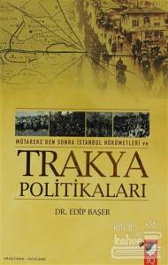 Mütareke'den Sonra İstanbul Hükümetleri Ve Trakya Politikaları