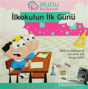 Mutlu Büyüyorum - İlkokulun İlk Günü