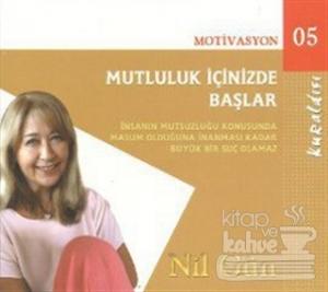 Mutluluk İçinizde Başlar