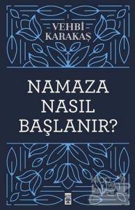 Namaza Nasıl Başlanır?