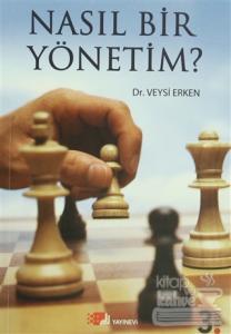 Nasıl Bir Yönetim?