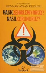 Nasıl Zehirleniyoruz? Nasıl Korunuruz?