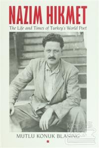 Nazim Hikmet: The Life and Times of Turkey's World Poet (Ciltli)